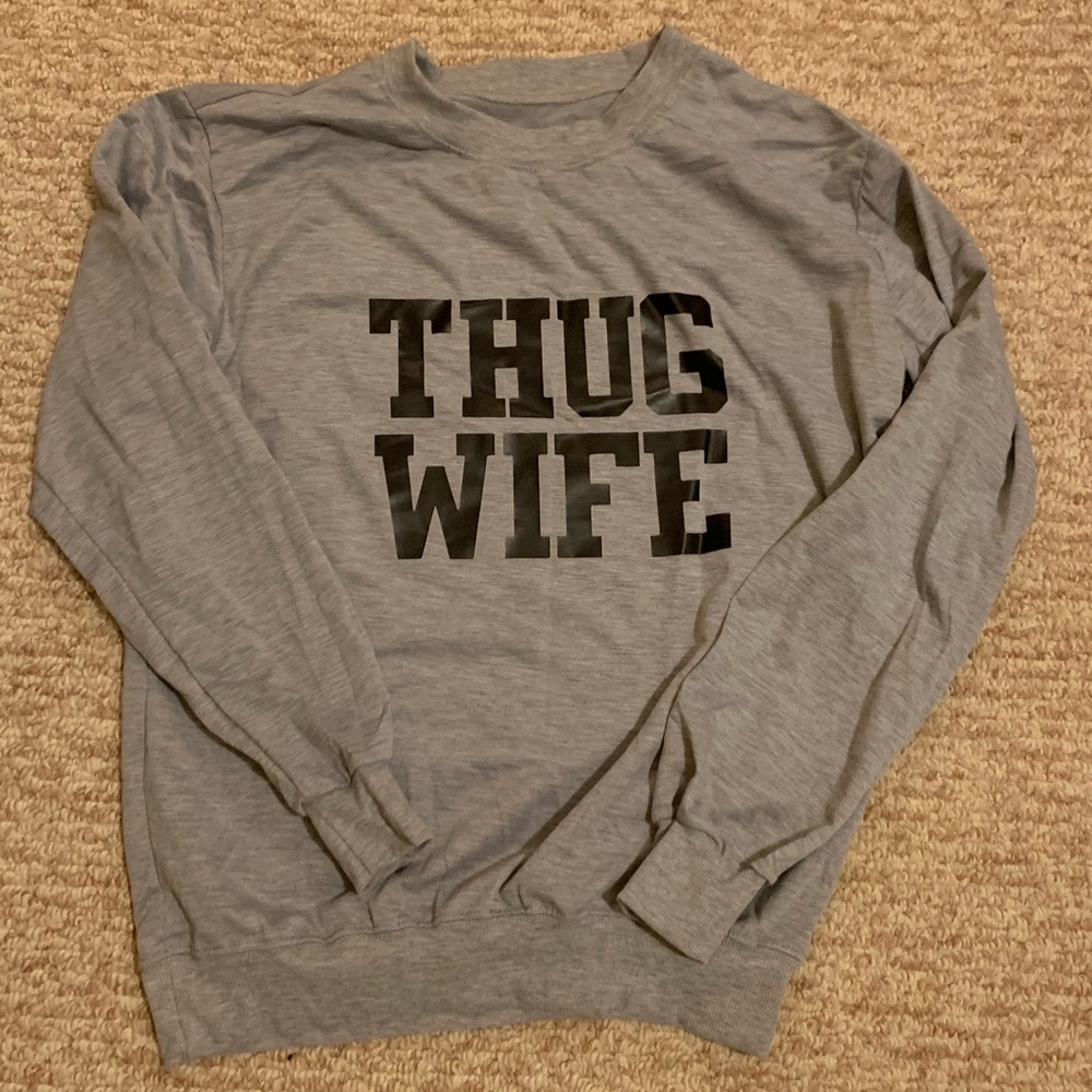 NWOT Thug Wife Long Sleeve Tshirt - Large